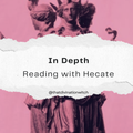 In Depth Reading with Hecate